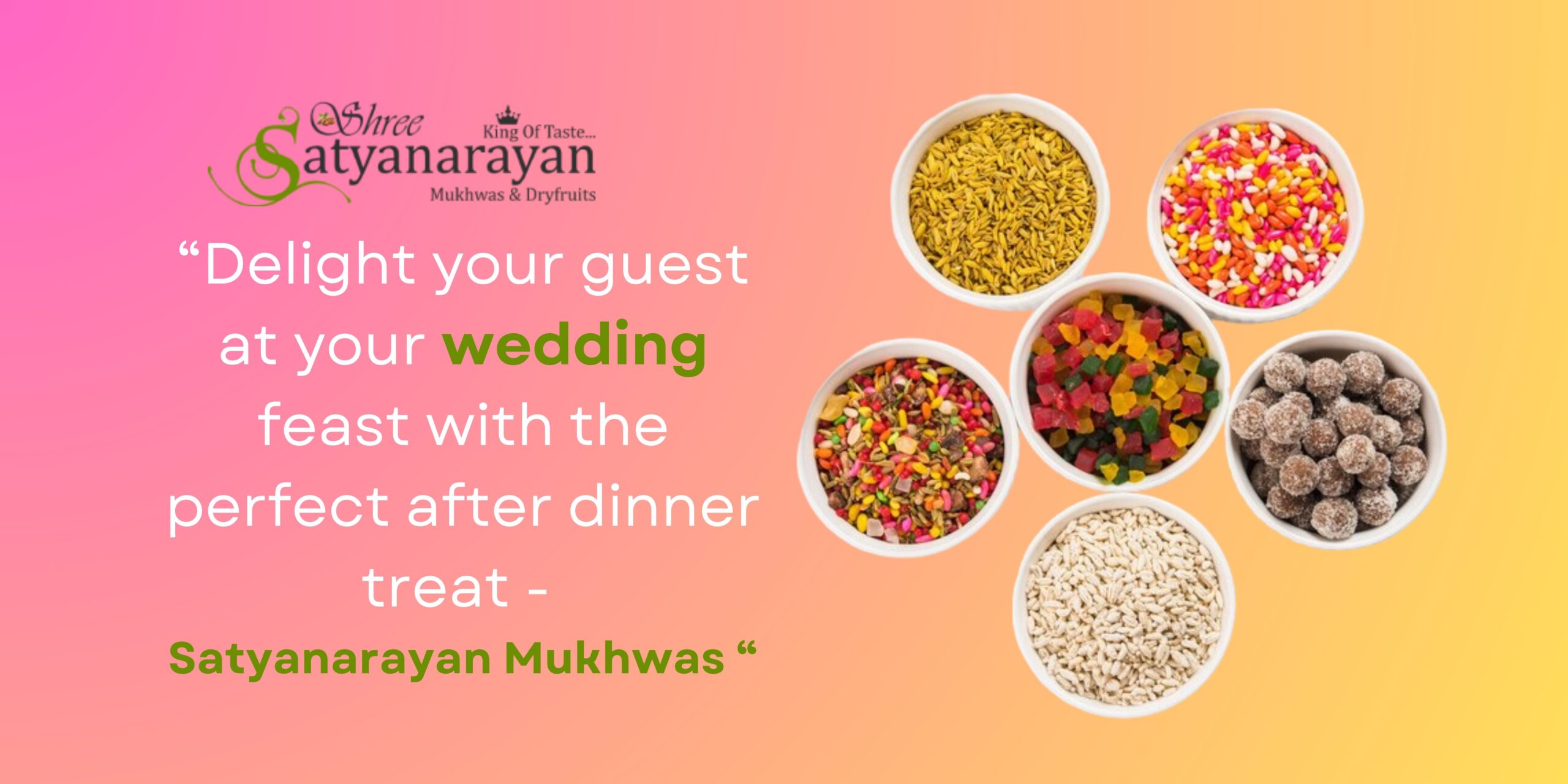 Delight Your Guests at Your Wedding Feast with the Perfect After Dinner Treat – Satyanarayan Mukhwas